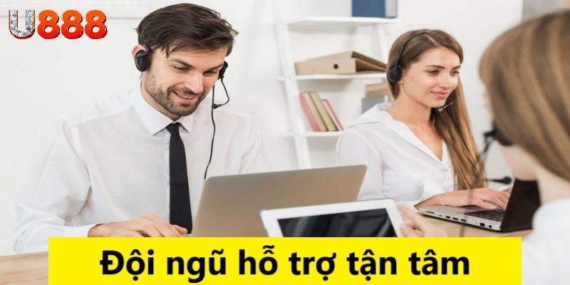 Đội ngũ hỗ trợ tận tâm là niềm tự hào của casino U888