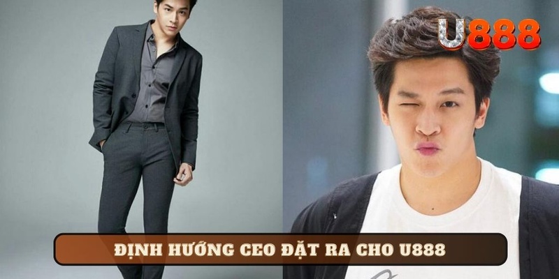 Định hướng CEO Nhật Phong đặt ra để phát triển U888