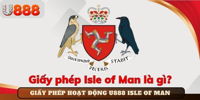 Giấy phép hoạt động U888 từ tổ chức Isle Of Man