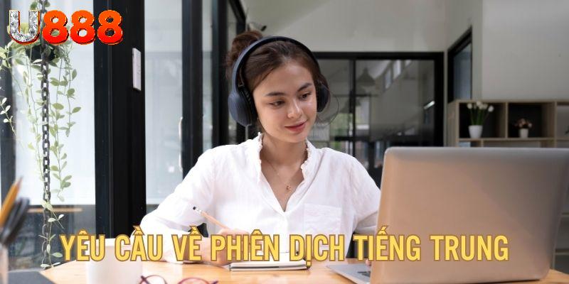 Khám phá yêu cầu cơ bản cần có ở phiên dịch viên tiếng Trung