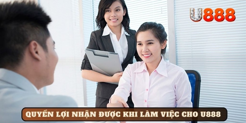 Quyền lợi nhận được sau khi apply trang tuyển dụng U888